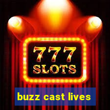 buzz cast lives